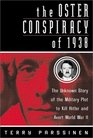 The Oster Conspiracy of 1938 The Unknown Story of the Military Plot to Kill Hitler and Avert World War II