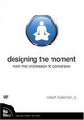 Designing the Moment From First Impression to Conversion DVD