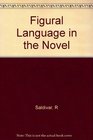 Figural Language in the Novel The Flowers of Speech from Cervantes to Joyce