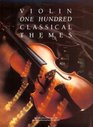 Violin One Hundred Classical Themes