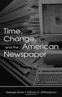 Time Change and the American Newspaper