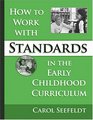 How To Work With Standards In The Early Childhood Classroom