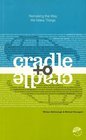 Cradle to Cradle Remaking the Way We Make Things