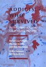 Addicts Who Survived An Oral History of Narcotic Use in America 19231965