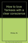 How to love Yankees with a clear conscience