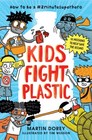 Kids Fight Plastic How to Be a 2minutesuperhero