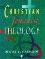 Christian Feminist Theology A Constructive Interpretation