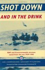 Shot Down and in the Drink RAF and Commonwealth Aircrews Saved from the Sea 19391945