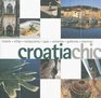 Croatia Chic Hotels Villas Restaurants Spas Wineries Galleries Marinas