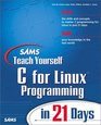 Sams Teach Yourself C for Linux Programming in 21 Days