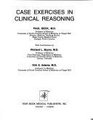 Case exercises in clinical reasoning