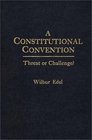 A Constitutional Convention Threat or Challenge