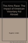 The alms race The impact of American voluntary aid abroad