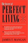The Secret of Perfect Living