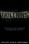 Trillions Thriving in the Emerging Information Ecology
