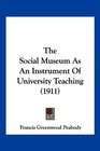 The Social Museum As An Instrument Of University Teaching