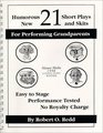 21 Humorous New Short Plays and Skits for Performing Grandparents Easy to Play Performance Tested No Royalty