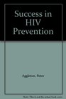 Success in HIV Prevention