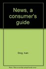 News a consumer's guide