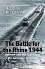 Battle for the Rhine 1944 Arnhem and the Ardennes  The Campaign in Europe 194445