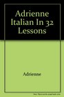 Adrienne Italian in 32 Lessons