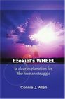 Ezekiel's Wheel A clear explanation for the human struggle