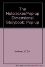 The Nutcracker/PopUp Dimensional Storybook