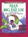 Max and the Big Fat Lie A Book About Telling the Truth