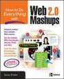 How to Do Everything with Web 20 Mashups