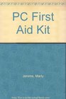 PC FirstAid Kit Fast and Cheap Recovery from  Computing's Worst Disasters