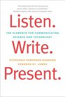 Listen Write Present The Elements for Communicating Science and Technology