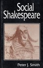 Social Shakespeare Aspects of Renaissance Dramaturgy and Contemporary Society
