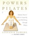 Powers Pilates Stefanie Powers' Guide to Longevity and Wellbeing Through Pilates