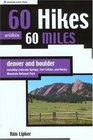60 Hikes within 60 Miles Denver and BoulderIncluding Colorado Springs Fort Collins and Rocky Mountain National Park
