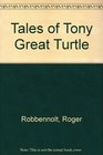 Tales of Tony Great Turtle