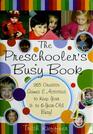 The Preschooler's Busy Book 365 Creative Games  Activities to Keep Your 3 to 6YearOld Busy