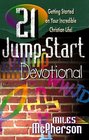 21 JumpStart Devotional Getting Started on Your Incredible Christian Life