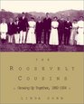 The Roosevelt Cousins Growing Up Together 18821924