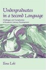 Undergraduates in a Second Language Challenges and Complexities of Academic Literacy Development