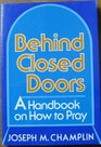 Behind Closed Doors: Handbook on How to Pray