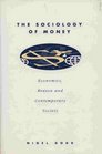 The Sociology of Money Economics Reason  Contemporary Society