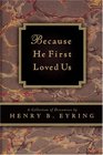 Because He First Loved Us A Compilation of Discourses
