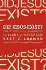 Did Jesus Exist  The Historical Argument for Jesus of Nazareth