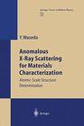 Anomalous X-Ray Scattering for Materials Characterization: Atomic-Scale Structure Determination (Springer Tracts in Modern Physics (179))