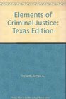 Elements of Criminal Justice Texas Edition