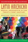 Latin American Social Movements in the Twentyfirst Century Resistance Power and Democracy