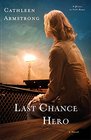 Last Chance Hero: A Novel (A Place to Call Home)