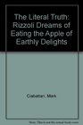 The Literal Truth Rizzoli Dreams of Eating the Apple of Earthly Delights