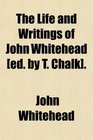 The Life and Writings of John Whitehead
