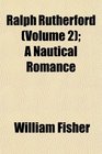 Ralph Rutherford  A Nautical Romance